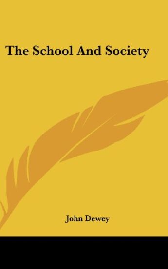 THE SCHOOL AND SOCIETY