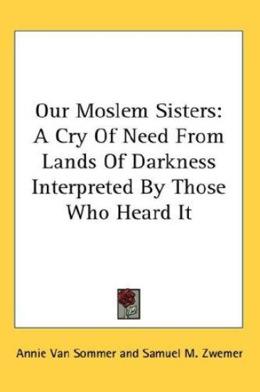 OUR MOSLEM SISTERS: A CRY OF NEED FROM L