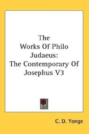 THE WORKS OF PHILO JUDAEUS: THE CONTEMPO