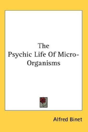 The Psychic Life of Micro-organisms