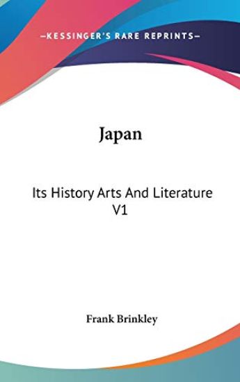 JAPAN: ITS HISTORY ARTS AND LITERATURE V
