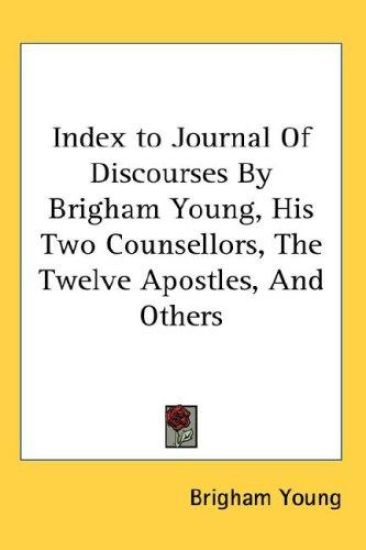 INDEX TO JOURNAL OF DISCOURSES BY BRIGHA