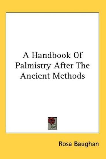 A Handbook of Palmistry After the Ancient Methods