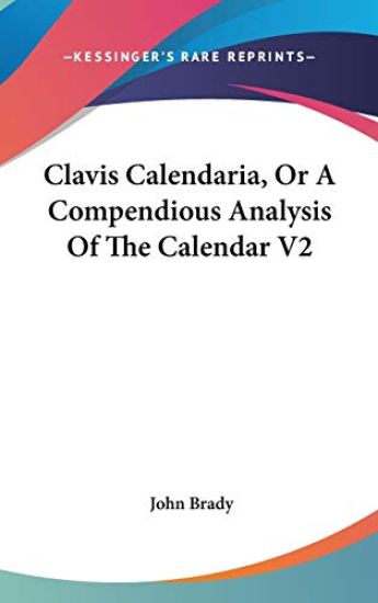 Clavis Calendaria, Or A Compendious Analysis Of The Calendar V2
