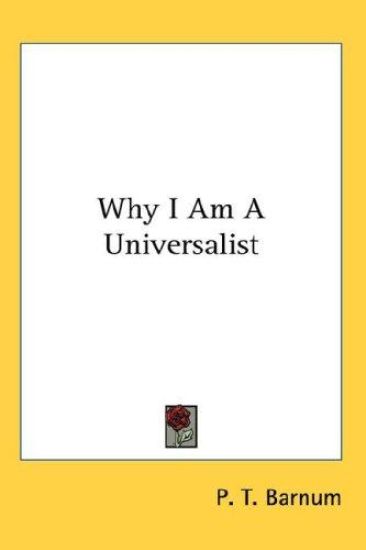 WHY I AM A UNIVERSALIST