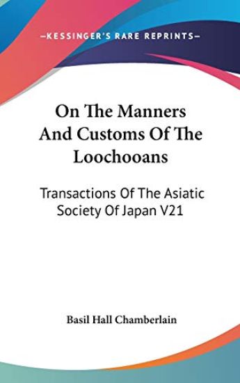 ON THE MANNERS AND CUSTOMS OF THE LOOCHO
