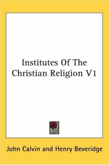 Institutes Of The Christian Religion V1