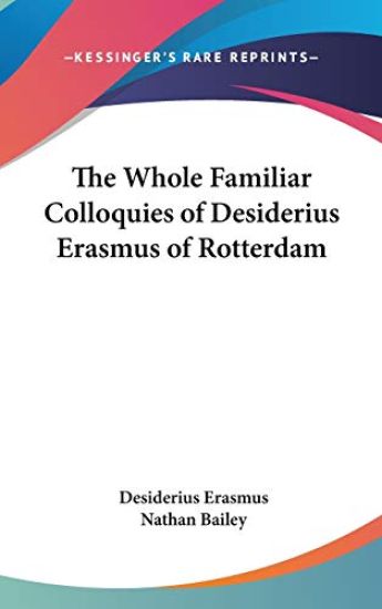 THE WHOLE FAMILIAR COLLOQUIES OF DESIDER