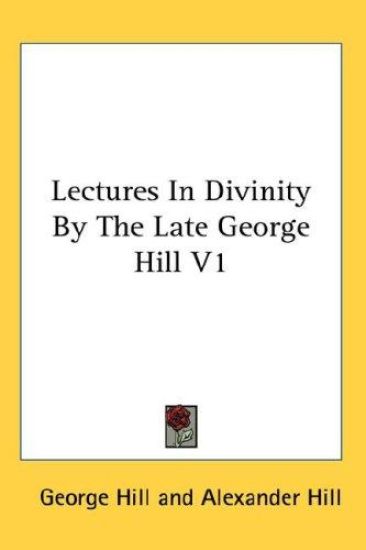 Lectures In Divinity By The Late George Hill V1