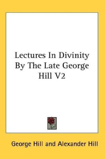 Lectures In Divinity By The Late George Hill V2