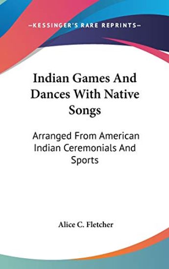 INDIAN GAMES AND DANCES WITH NATIVE SONG