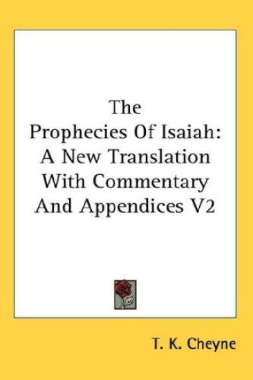 THE PROPHECIES OF ISAIAH: A NEW TRANSLAT
