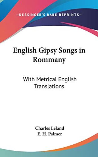 ENGLISH GIPSY SONGS IN ROMMANY: WITH MET