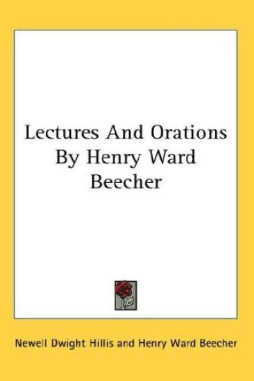 LECTURES AND ORATIONS BY HENRY WARD BEEC