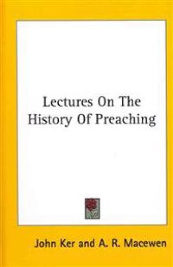 LECTURES ON THE HISTORY OF PREACHING