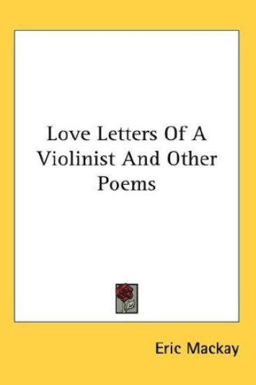 LOVE LETTERS OF A VIOLINIST AND OTHER PO