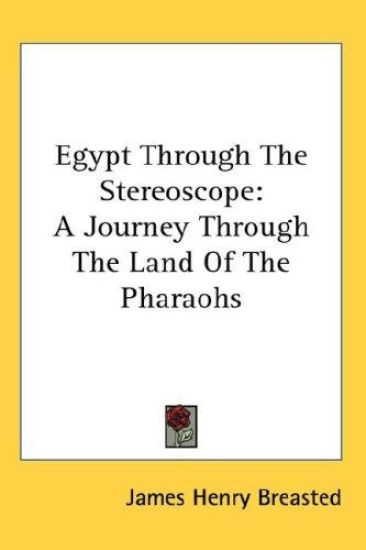 EGYPT THROUGH THE STEREOSCOPE: A JOURNEY – JAMES HENR BREASTED, kirjan kansikuva