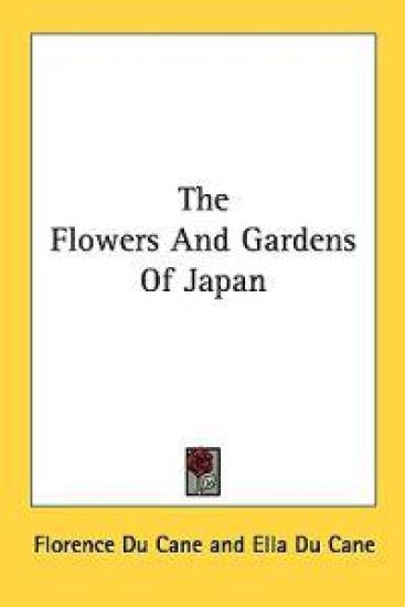 THE FLOWERS AND GARDENS OF JAPAN
