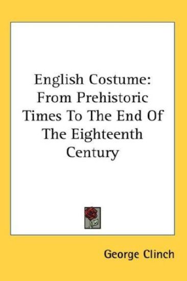 ENGLISH COSTUME: FROM PREHISTORIC TIMES