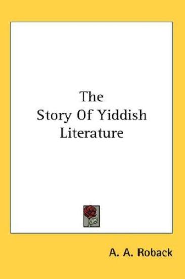 THE STORY OF YIDDISH LITERATURE