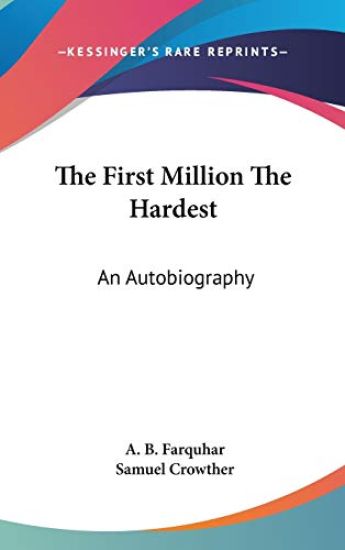 THE FIRST MILLION THE HARDEST: AN AUTOBI