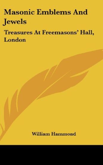 MASONIC EMBLEMS AND JEWELS: TREASURES AT