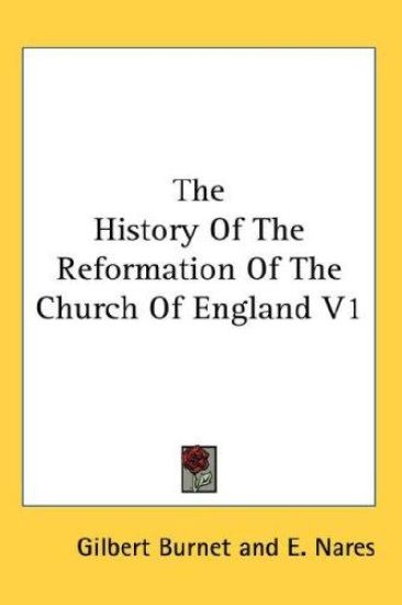 The History Of The Reformation Of The Church Of England V1