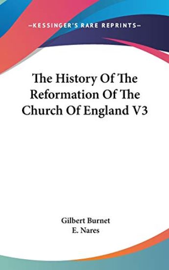 The History Of The Reformation Of The Church Of England V3