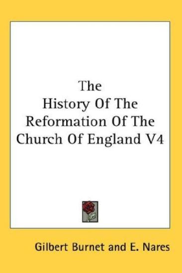 The History Of The Reformation Of The Church Of England V4