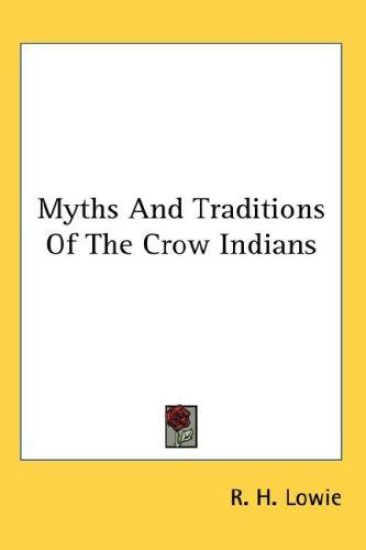 Myths and Traditions of the Crow Indians