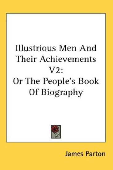 ILLUSTRIOUS MEN AND THEIR ACHIEVEMENTS V