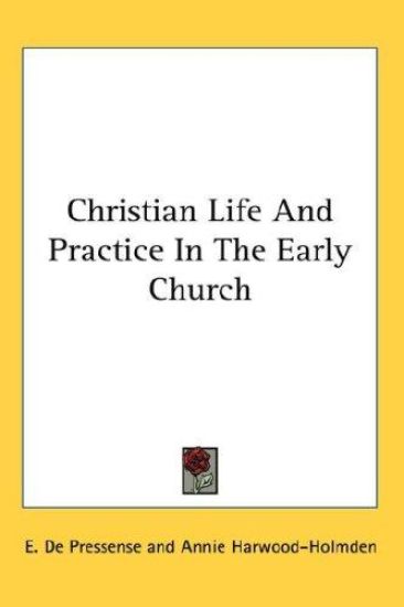 CHRISTIAN LIFE AND PRACTICE IN THE EARLY