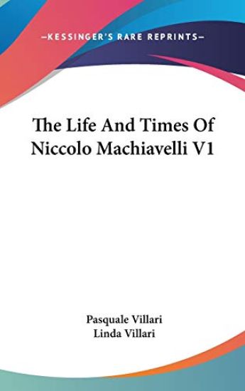 The Life and Times of Niccolo Machiavelli