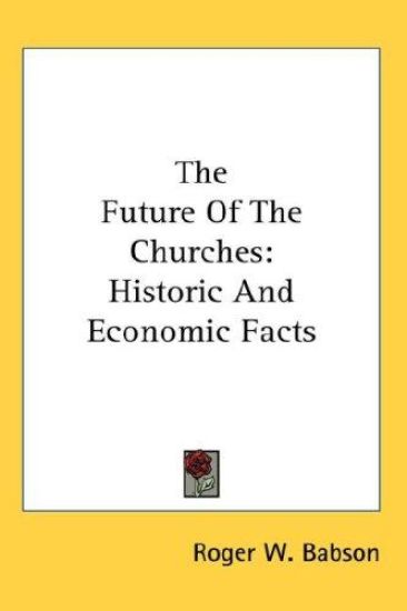 THE FUTURE OF THE CHURCHES: HISTORIC AND
