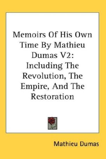 Memoirs of His Own Time by Mathieu Dumas