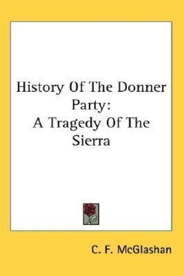 HISTORY OF THE DONNER PARTY: A TRAGEDY O