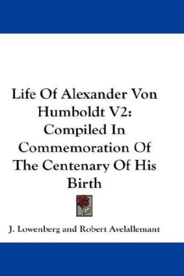 Life of Alexander Von Humboldt