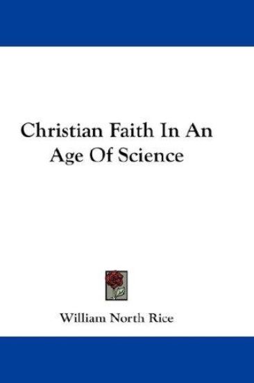 CHRISTIAN FAITH IN AN AGE OF SCIENCE