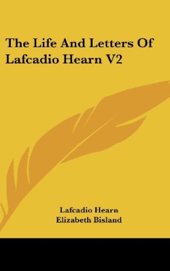 The Life and Letters of Lafcadio Hearn