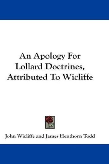 An Apology for Lollard Doctrines, Attributed to Wicliffe