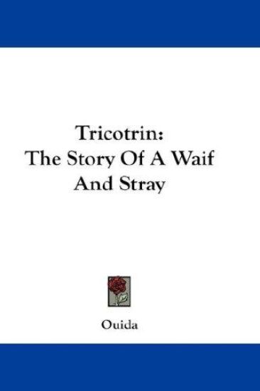 TRICOTRIN: THE STORY OF A WAIF AND STRAY