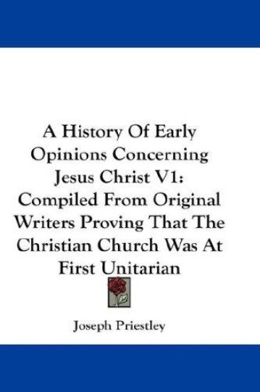 A History of Early Opinions Concerning Jesus Christ