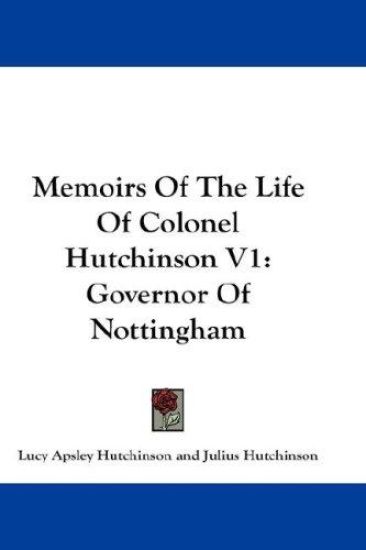 Memoirs of the Life of Colonel Hutchinson