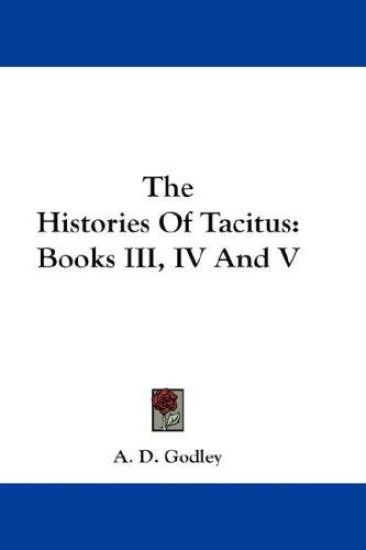 THE HISTORIES OF TACITUS: BOOKS III, IV