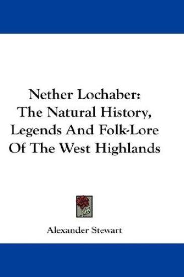 NETHER LOCHABER: THE NATURAL HISTORY, LE