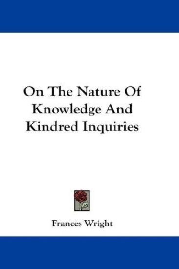 ON THE NATURE OF KNOWLEDGE AND KINDRED I