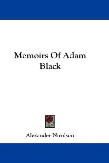 MEMOIRS OF ADAM BLACK