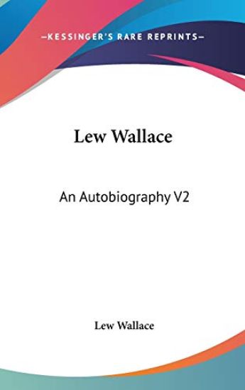 LEW WALLACE: AN AUTOBIOGRAPHY