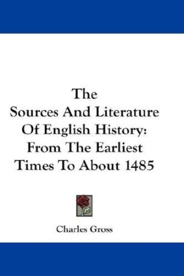 THE SOURCES AND LITERATURE OF ENGLISH HI