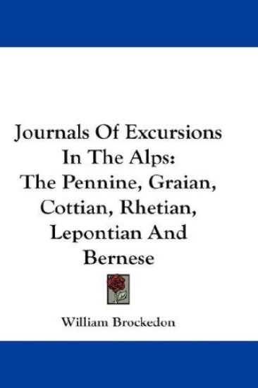 Journals Of Excursions In The Alps